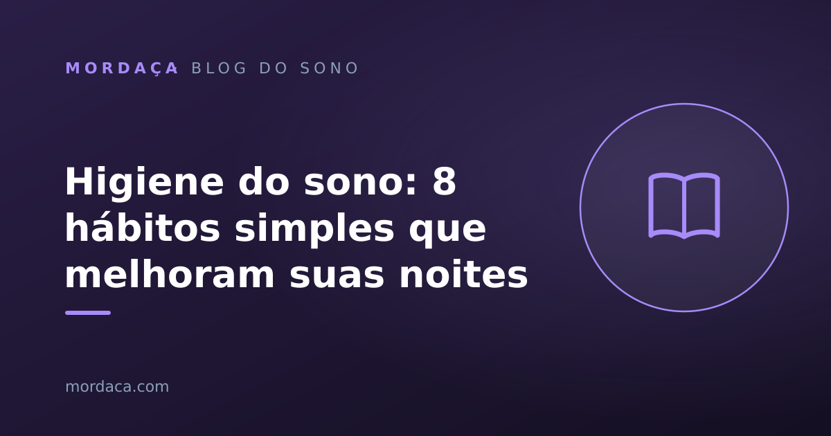 Capa: Higiene do sono: 8 hábitos simples que melhoram suas noites