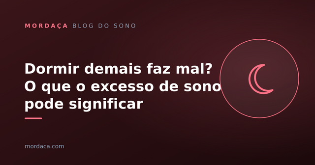 Capa: Dormir demais faz mal? O que o excesso de sono pode significar