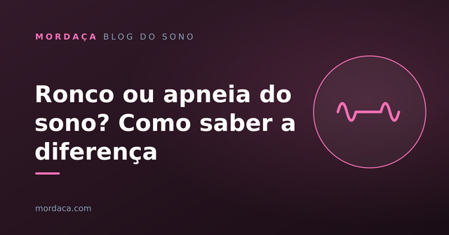 Capa: Ronco ou apneia do sono? Como saber a diferença