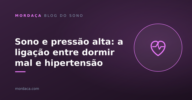 Capa: Sono e pressão alta: a ligação entre dormir mal e hipertensão