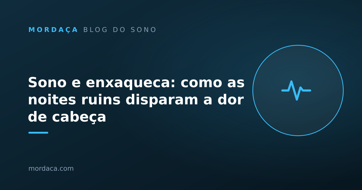 Capa: Sono e enxaqueca: como as noites ruins disparam a dor de cabeça
