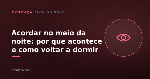 Capa: Acordar no meio da noite: por que acontece e como voltar a dormir
