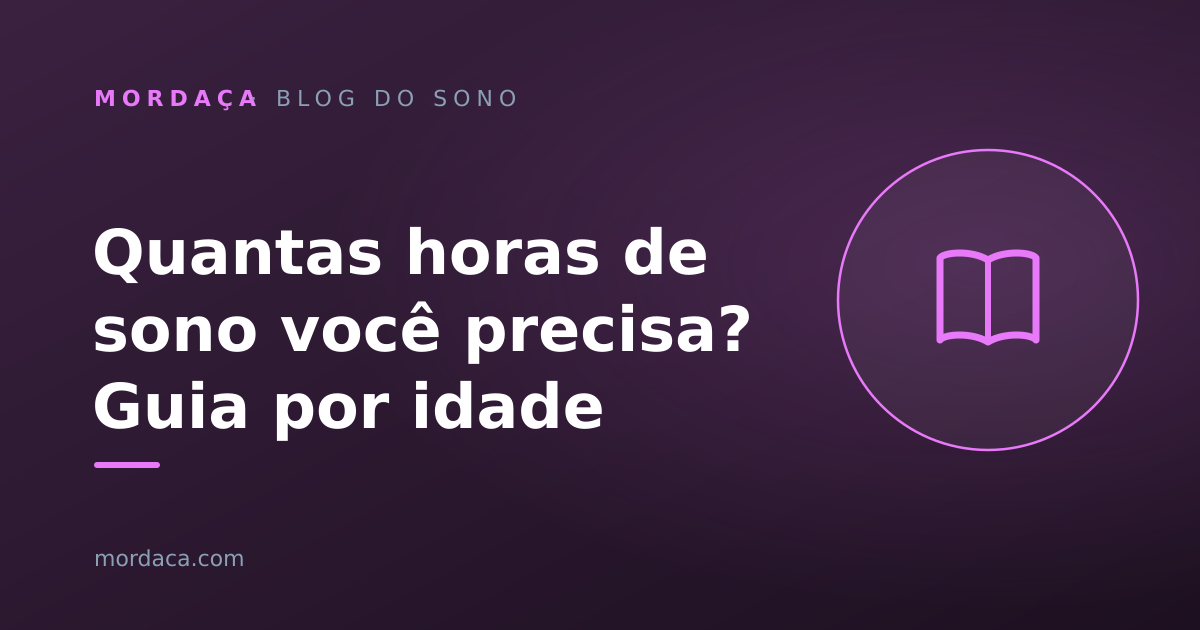Capa: Quantas horas de sono você precisa? Guia por idade