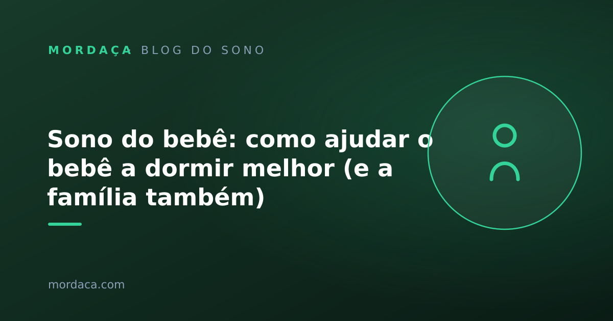 Capa: Sono do bebê: como ajudar o bebê a dormir melhor (e a família também)