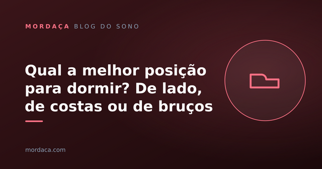 Capa: Qual a melhor posição para dormir? De lado, de costas ou de bruços