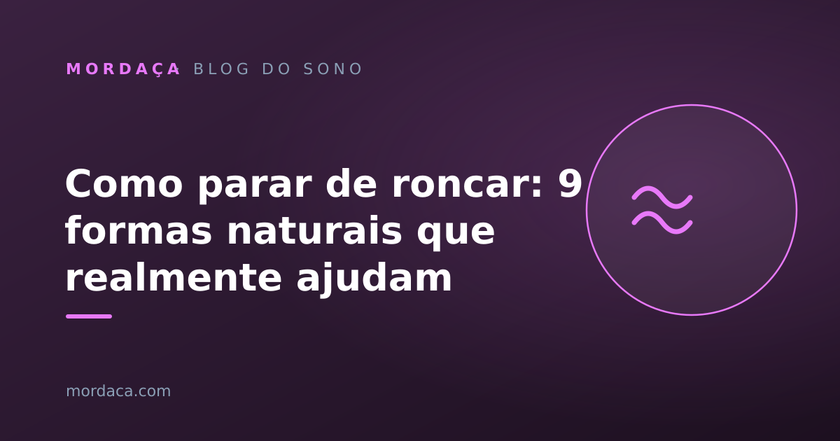 Capa: Como parar de roncar: 9 formas naturais que realmente ajudam