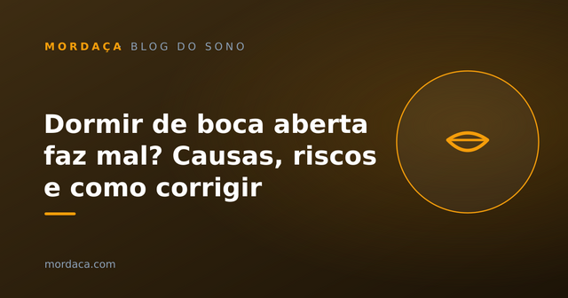 Capa: Dormir de boca aberta faz mal? Causas, riscos e como corrigir
