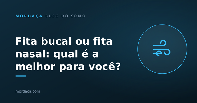 Capa: Fita bucal ou fita nasal: qual é a melhor para você?